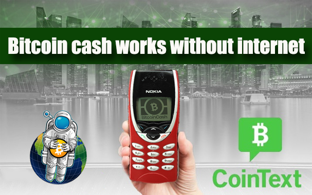 Bitcoin Cash Works With No Internet Thanks to Cointext