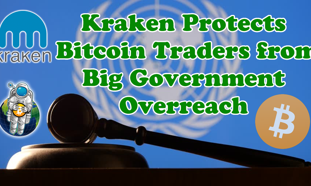 Kraken Protects Bitcoin Traders from Big Government Overreach