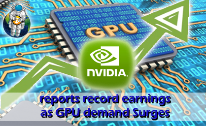 NVIDIA Reports Record Earnings as GPU Demand Surges