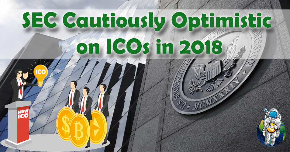 SEC Cautiously Optimistic on ICOs in 2018