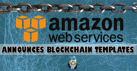 Amazon Web Services Announces Blockchain Templates