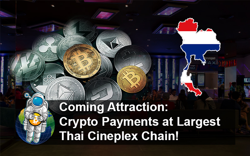 Coming Attraction: Crypto Payments at Largest Thai Cineplex Chain!