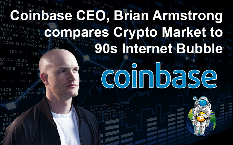 Coinbase CEO, Brian Armstrong compares Crypto Market to 90s Internet Bubble