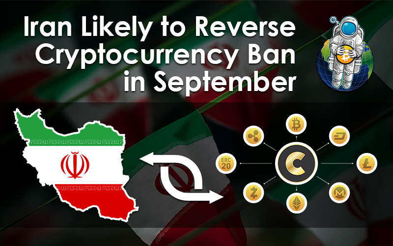 Iran Likely to Reverse Cryptocurrency Ban in September