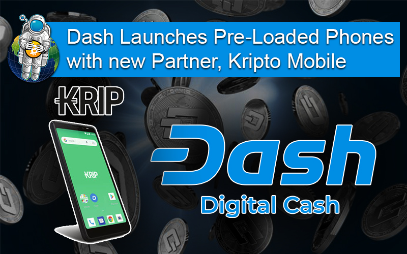 Dash Launches Pre-Loaded Phones with new Partner, Kripto Mobile