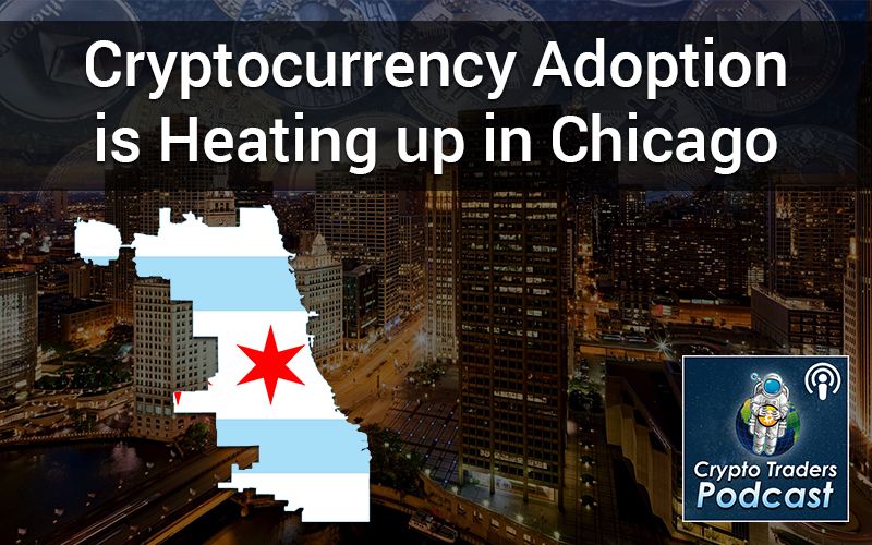 Cryptotraders Pro Podcast: Cryptocurrency Chicago