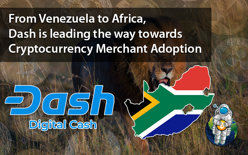 From Venezuela to Africa, Dash is leading the way towards Cryptocurrency Merchant Adoption