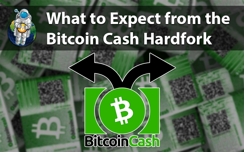 What to Expect from the Bitcoin Cash Hardfork