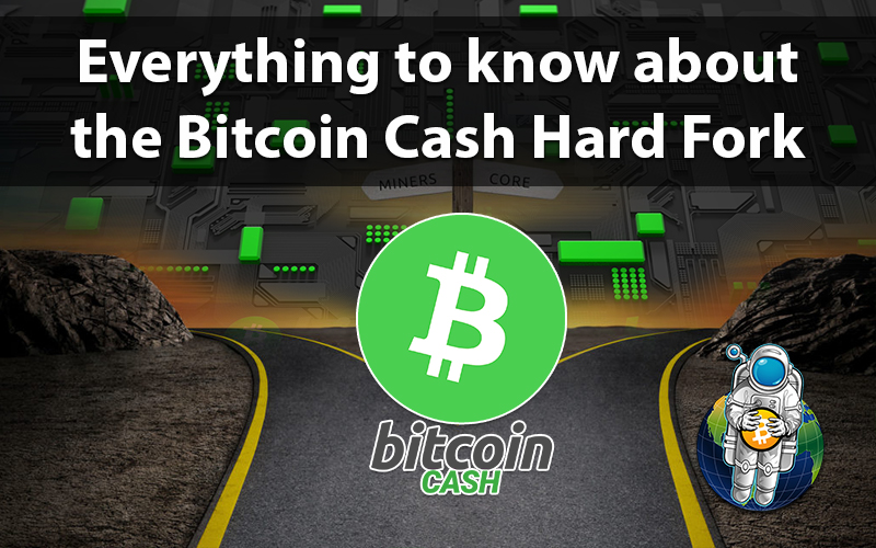 Everything to know about the Bitcoin Cash Hard Fork