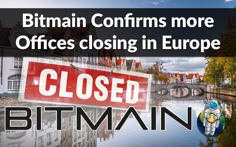 Bitmain Confirms more Offices closing in Europe