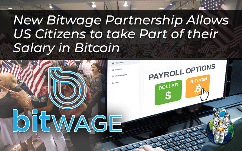 New Bitwage Partnership Allows US Citizens to take Part of their Salary in Bitcoin