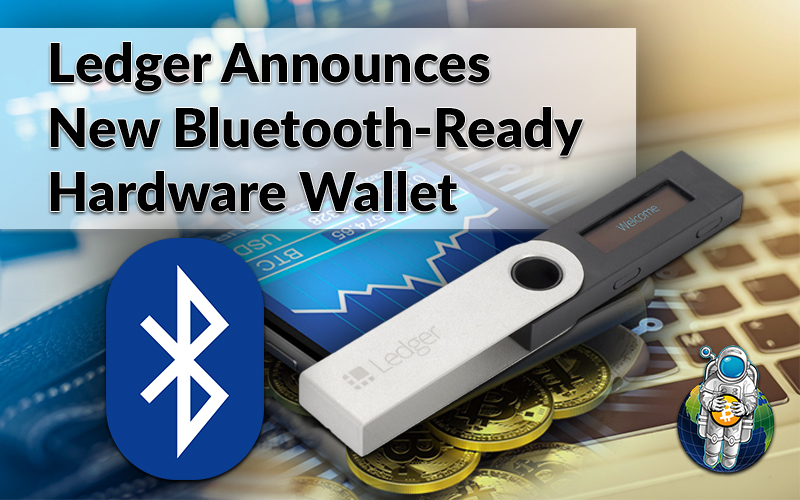 Ledger Announces New Bluetooth-Ready Hardware Wallet