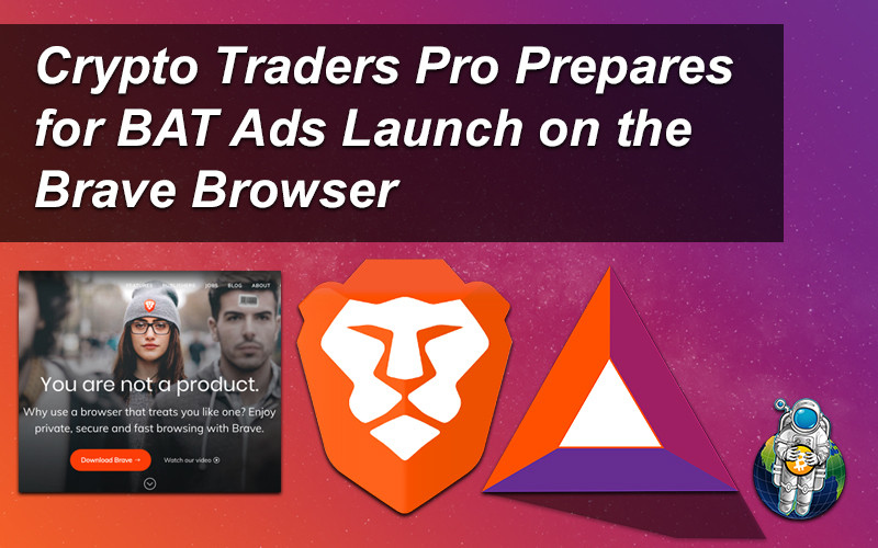 Crypto Traders Pro Prepares for BAT Ads Launch on the Brave Browser
