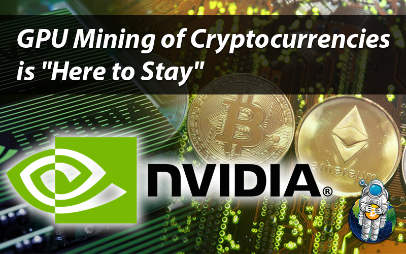 GPU Mining of Cryptocurrencies is “Here to Stay”