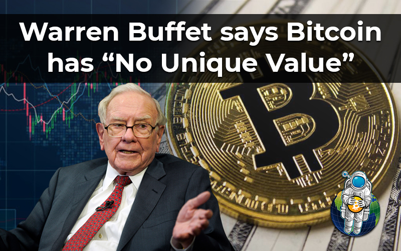 Warren Buffet says Bitcoin has “No Unique Value”