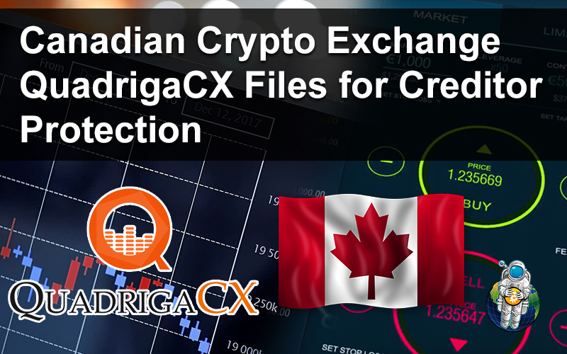 Canadian Crypto Exchange QuadrigaCX Files for Creditor Protection