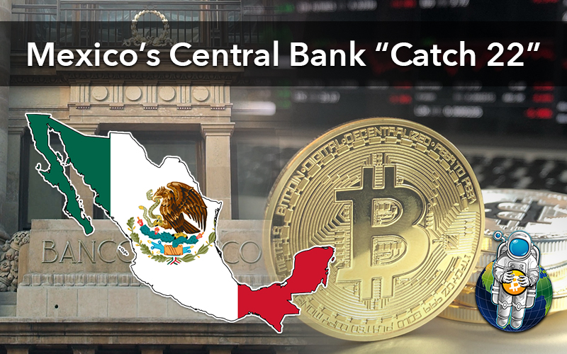 Mexico’s Central Bank “Catch 22”