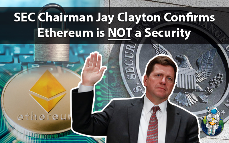 SEC Chairman Jay Clayton Confirms Ethereum is NOT a Security