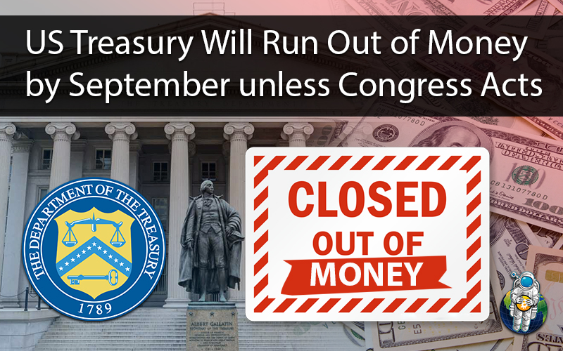 US Treasury Will Run Out of Money by September unless Congress Acts