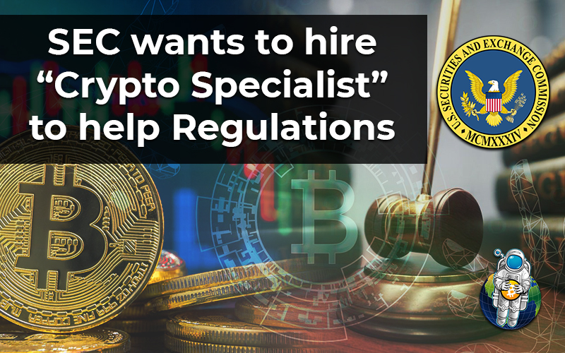 SEC wants to hire “Crypto Specialist” to help Regulations