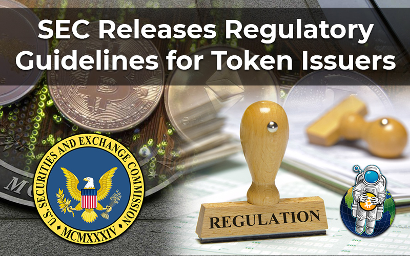 SEC Releases Regulatory Guidelines for Token Issuers