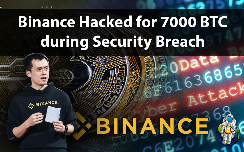 Binance Hacked for 7000 BTC during Security Breach