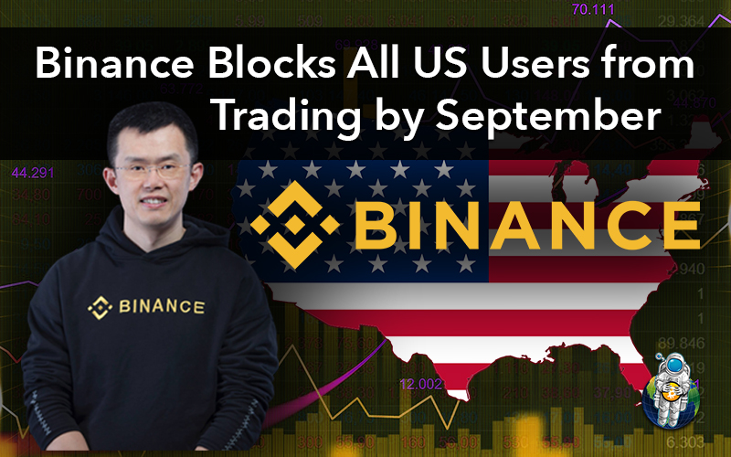 Binance Blocks All US Users from Trading by September