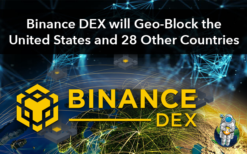 Binance DEX will Geo-Block the United States and 28 Other Countries