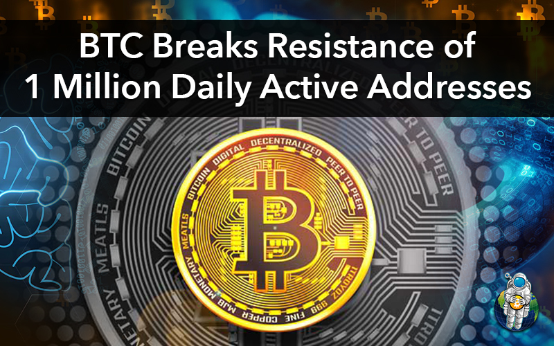 BTC Breaks Resistance of 1 Million Daily Active Addresses