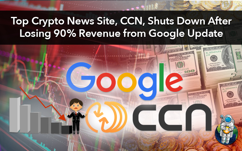 Top Crypto News Site, CCN, Shuts Down After Losing 90% Revenue from Google Update