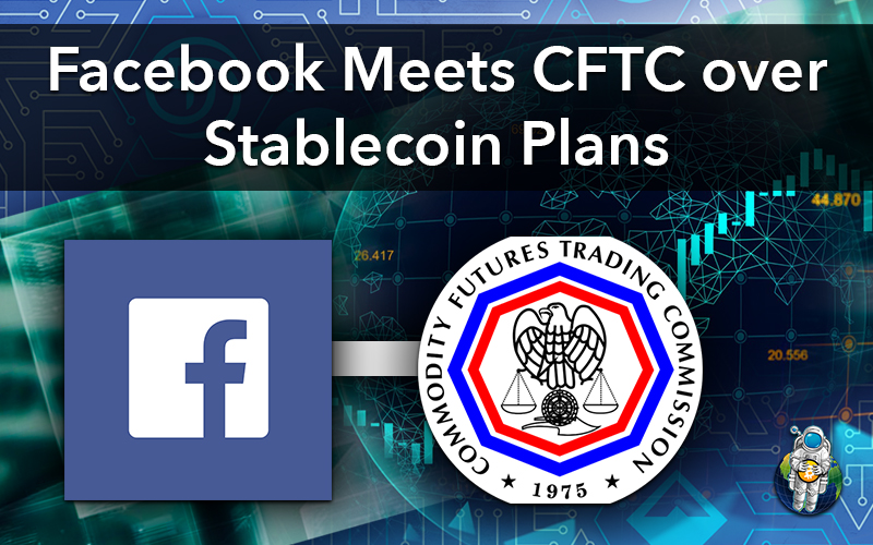 Facebook Meets CFTC over Stablecoin Plans