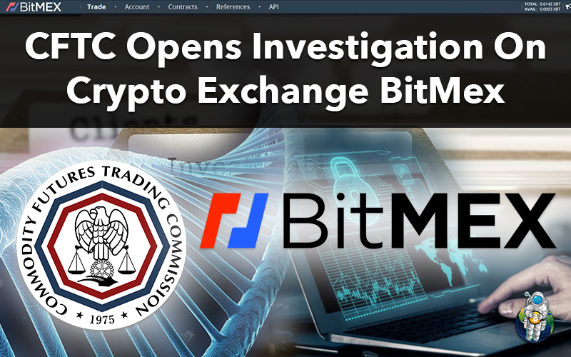 CFTC Opens Investigation On Crypto Exchange BitMex