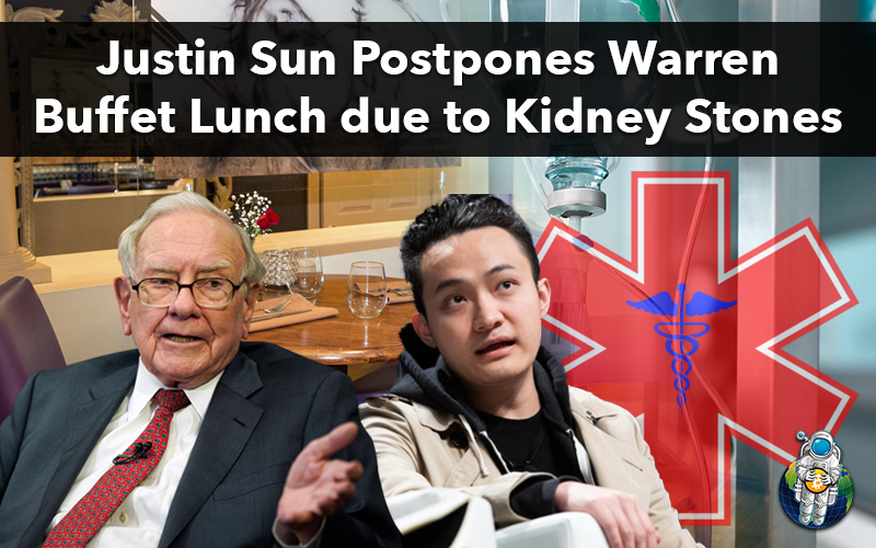 Justin Sun Postpones Warren Buffet Lunch due to Kidney Stones