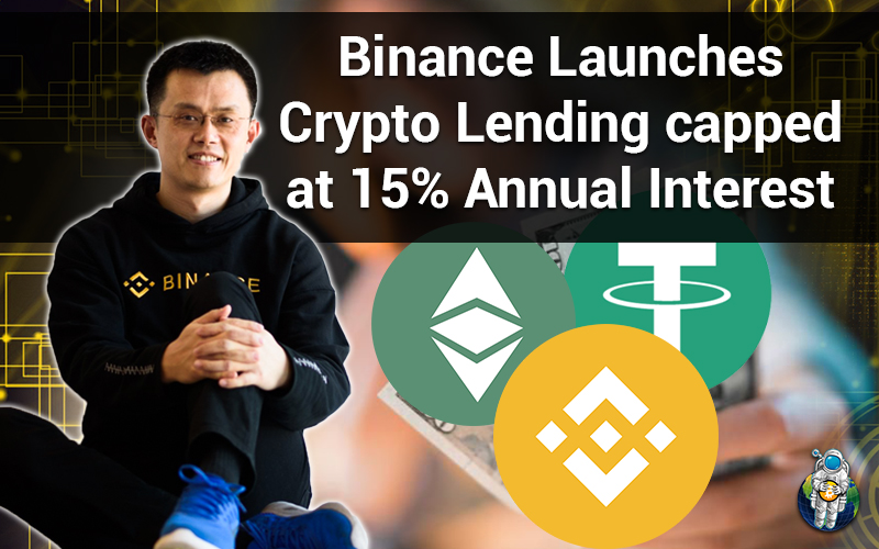 Binance Launches Crypto Lending capped at 15% Annual Interest