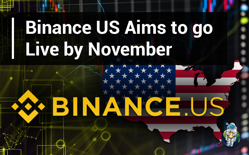 Binance US Aims to go Live by November