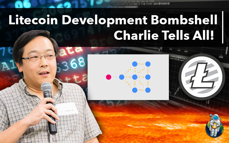 Litecoin Development Bombshell. Charlie Tells All!