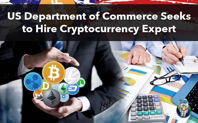 US Department of Commerce Seeks to Hire Cryptocurrency Expert