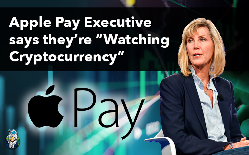 Apple Pay Executive says they’re “Watching Cryptocurrency”