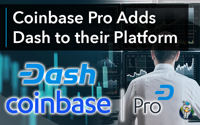 Coinbase Pro Adds Dash to their Platform