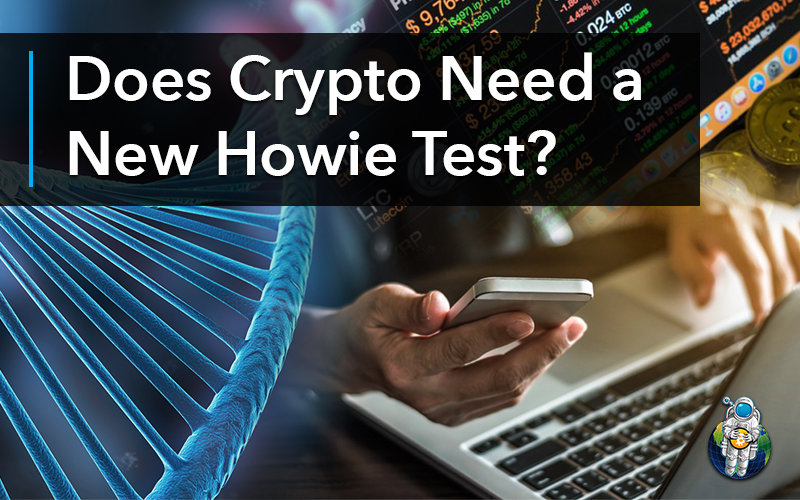 “Does Crypto Need a New Howie Test?”