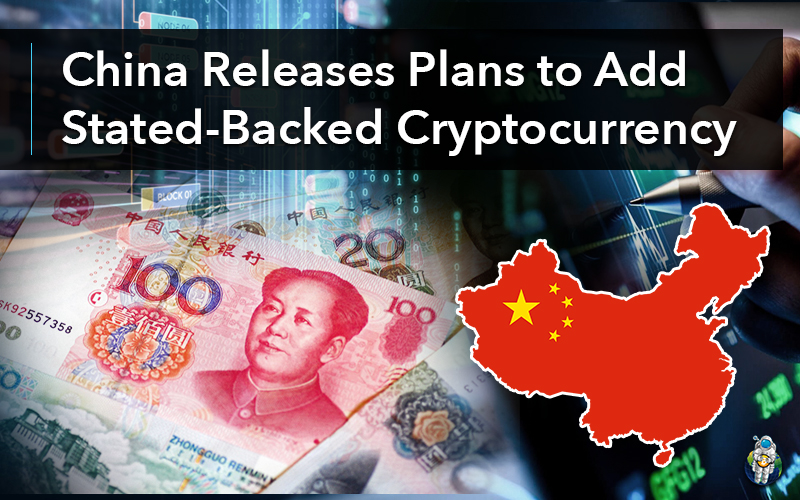 China Releases Plans to Add Stated-Backed Cryptocurrency