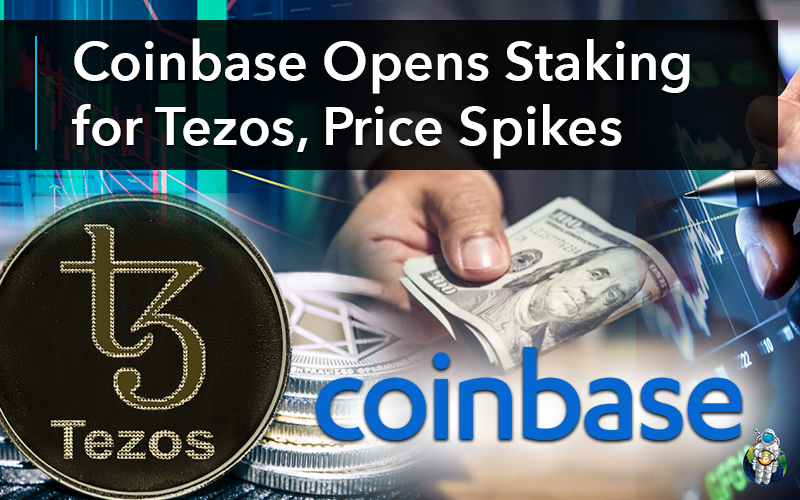 Coinbase Opens Staking for Tezos, Price Spikes