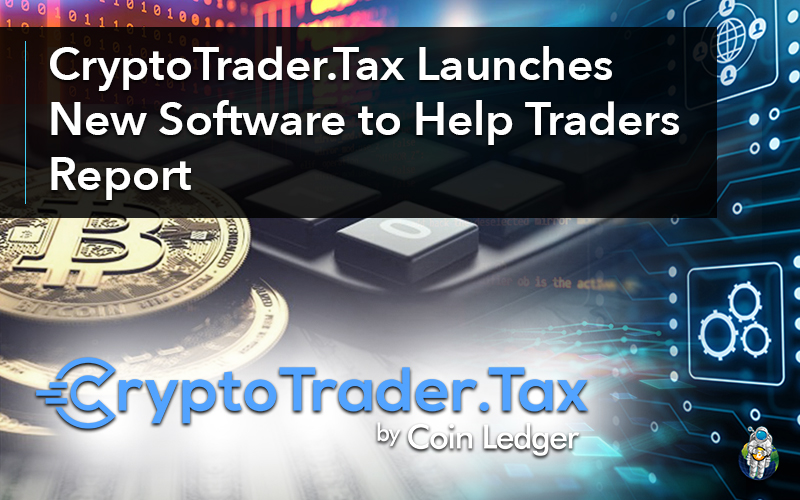 CryptoTrader.Tax Launches New Software to Help Traders Report