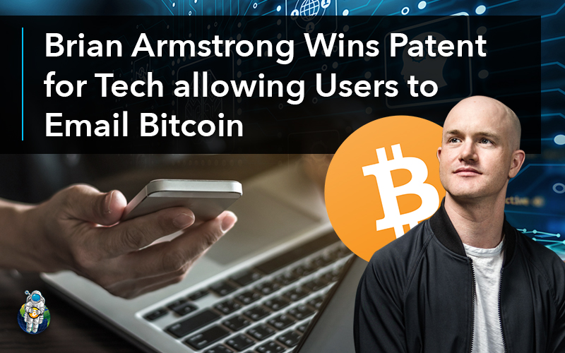 Brian Armstrong Wins Patent for Tech allowing Users to Email Bitcoin