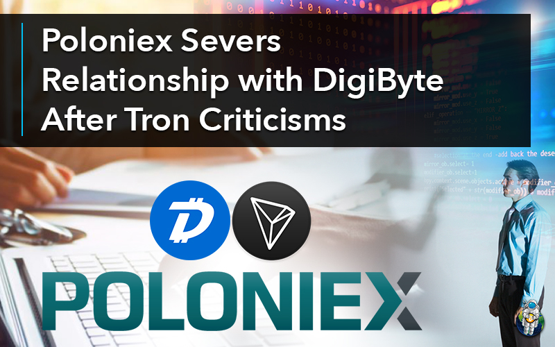 Poloniex Severs Relationship with DigiByte After Tron Criticisms