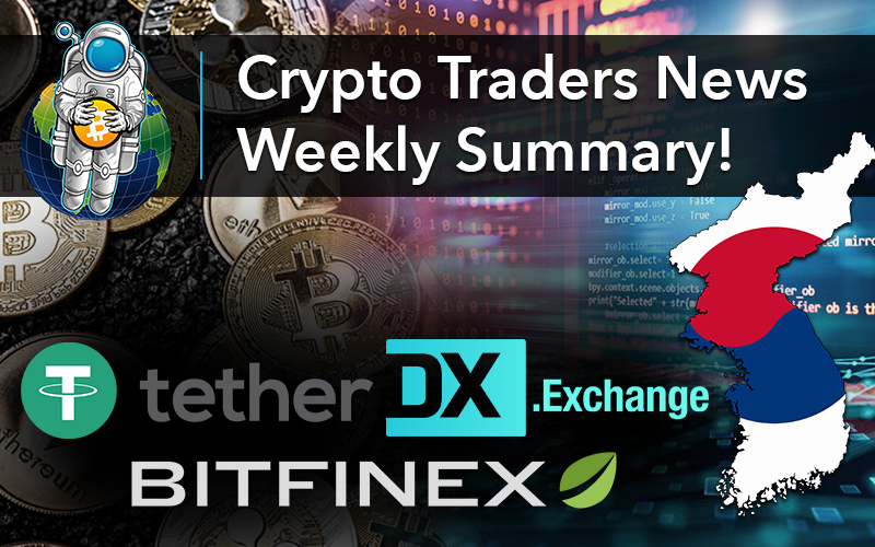 Crypto Traders News Weekly Summary!