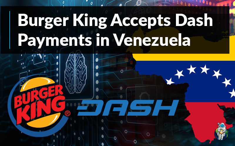 Burger King Accepts Dash Payments in Venezuela