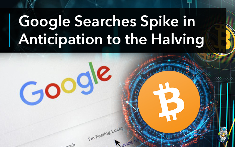 Google Searches Spike in Anticipation to the Halving