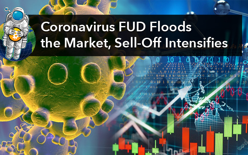 Coronavirus FUD Floods the Market, Sell-Off Intensifies