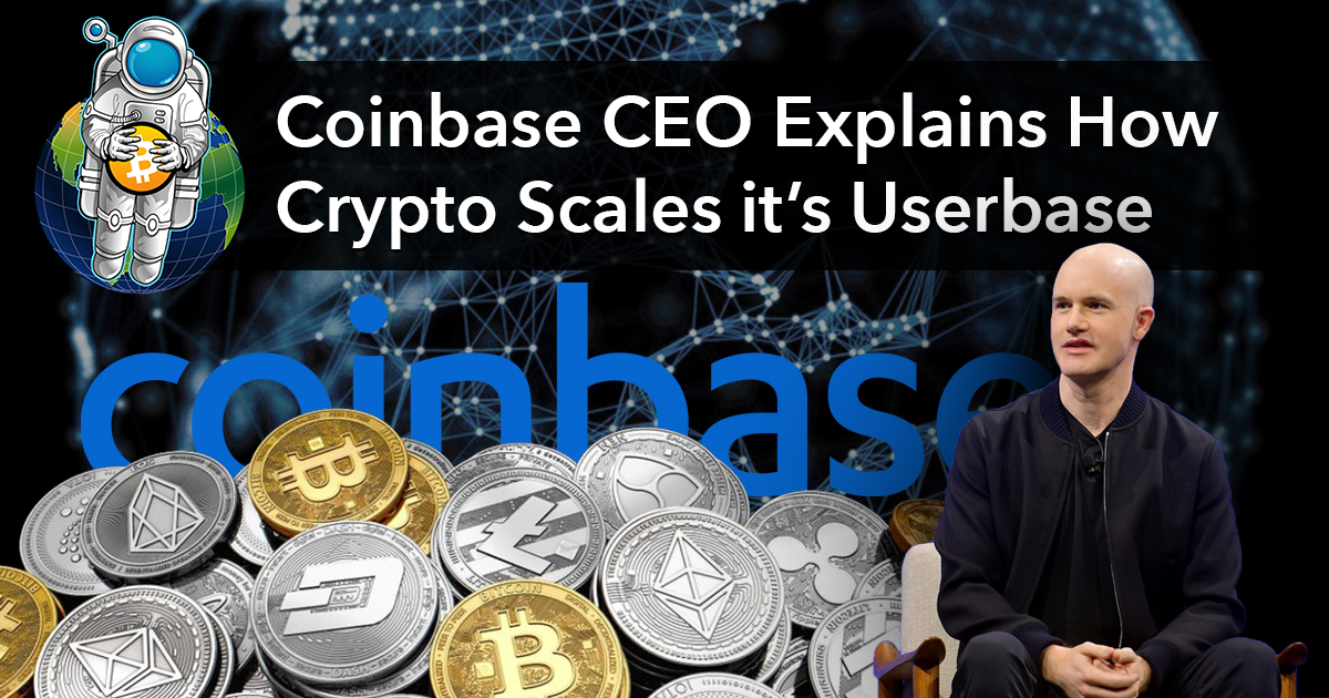 Coinbase CEO Explains How Crypto Scales it’s Userbase - Crypto Traders Pro